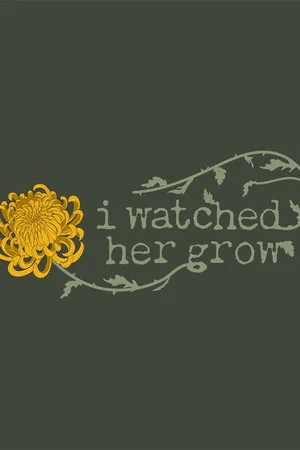 Постер: I Watched Her Grow