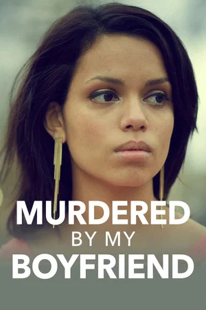 Постер: Murdered by My Boyfriend