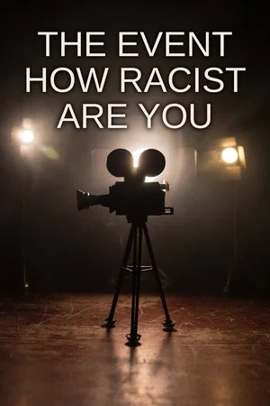 Постер: The Event: How Racist Are You?