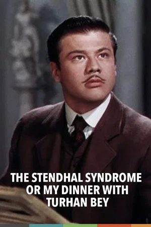 Постер: The Stendhal Syndrome or My Dinner with Turhan Bey