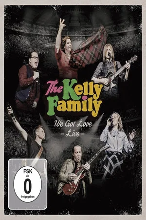 Постер: The Kelly Family - We Got Love - Live