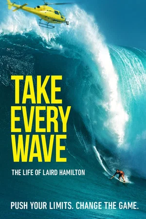 Постер: Take Every Wave: The Life of Laird Hamilton