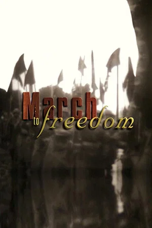 Постер: March to Freedom