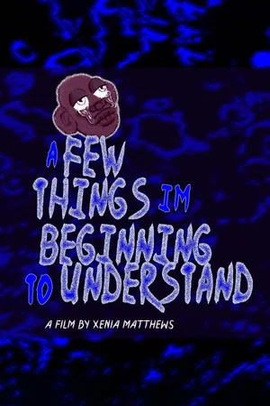 Постер: A Few Things I'm Beginning to Understand