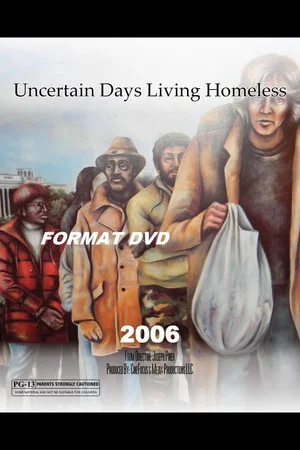 Постер: Uncertain Days Living Homeless