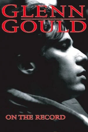 Постер: Glenn Gould: On the Record