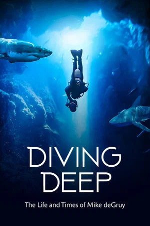 Постер: Diving Deep: The Life and Times of Mike deGruy