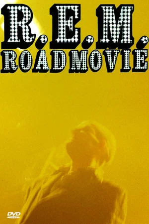 Постер: R.E.M.: Road Movie