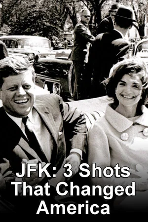 Постер: JFK: 3 Shots That Changed America
