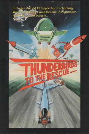Постер: Thunderbirds to the Rescue