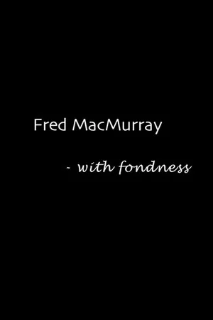 Постер: Fred MacMurray: With Fondness