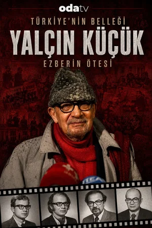 Постер: Türkiye'nin Belleği Yalçın Küçük: Ezberin Ötesi