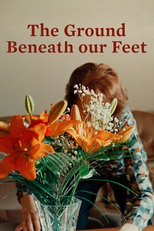 Постер: The Ground Beneath Our Feet