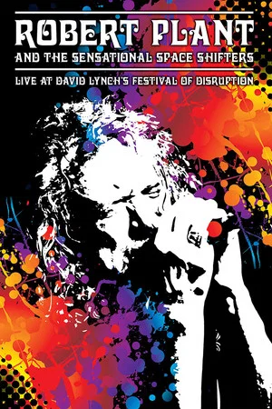 Постер: Robert Plant and the Sensational Space Shifters: Live at David Lynch's Festival of Disruption - 2016