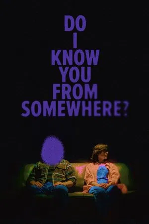 Постер: Do I Know You From Somewhere?