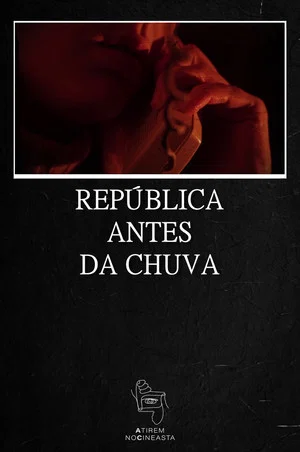 Постер: República Antes da Chuva