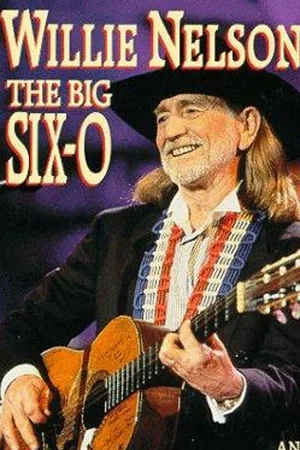 Постер: Willie Nelson: The Big Six-O
