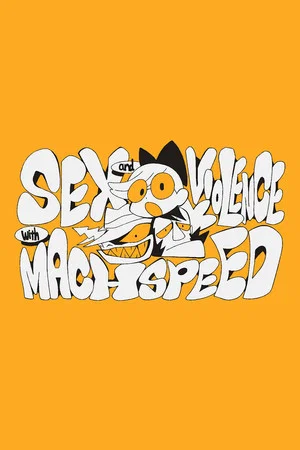Постер: Sex & Violence with Machspeed