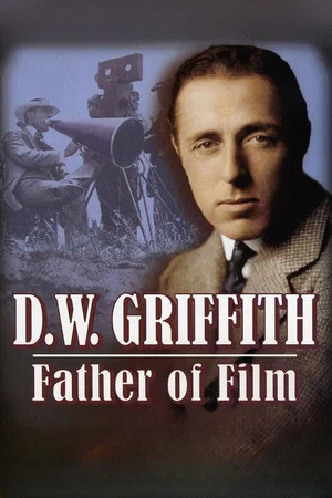 Постер: D.W. Griffith: Father of Film