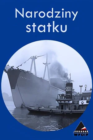 Постер: Birth of a Ship
