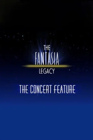 Постер: The Fantasia Legacy: The Concert Feature