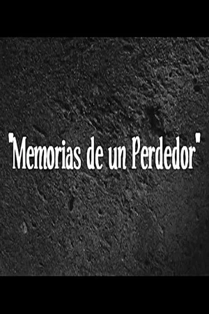 Постер: Memorias de un Perdedor