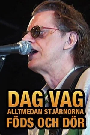 Постер: Dag Vag – Alltmedan stjärnorna föds och dör