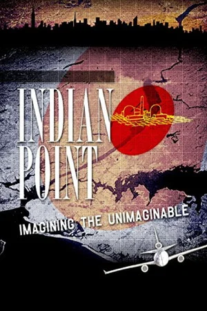 Постер: Indian Point: Imagining the Unimaginable
