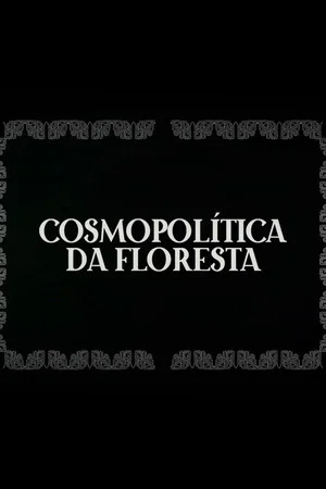 Постер: Cosmopolitics of the Forest