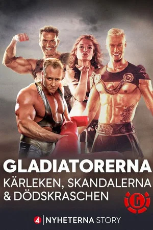Постер: Gladiatorerna - kärleken, skandalerna & dödskraschen