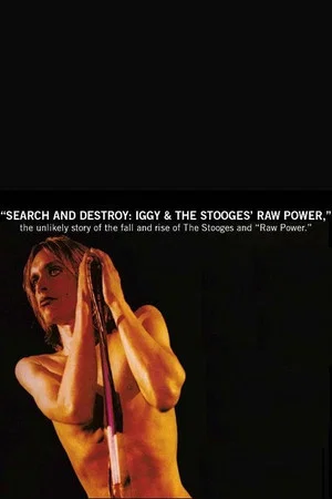 Постер: Search and Destroy: Iggy & The Stooges' Raw Power