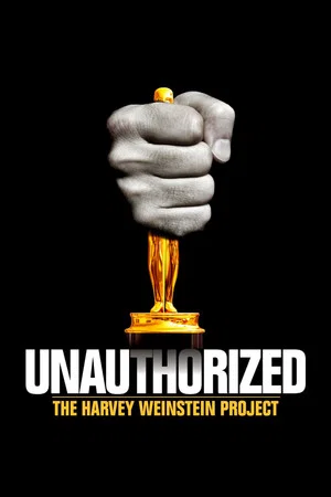 Постер: Unauthorized: The Harvey Weinstein Project