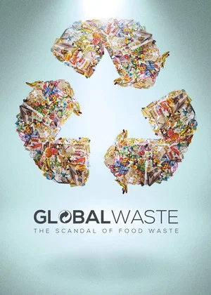 Постер: Global Waste: The Scandal of Food Waste