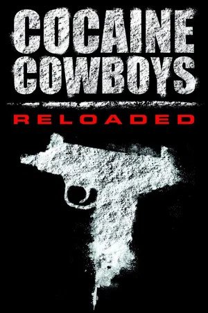 Постер: Cocaine Cowboys: Reloaded