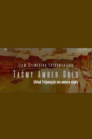 Постер: Taśmy Amber Gold: Układ Trójmiejski nie umiera nigdy