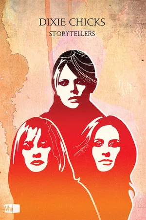 Постер: Dixie Chicks – VH1 Storytellers