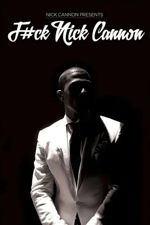 Постер: F#Ck Nick Cannon