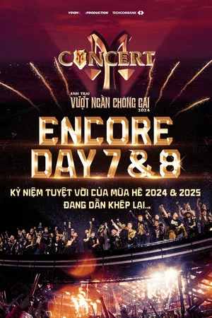 Постер: Concert Anh Trai Vượt Ngàn Chông Gai Encore Day 7 & 8