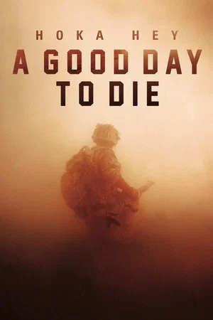 Постер: A Good Day to Die, Hoka Hey