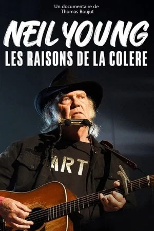 Постер: Neil Young, les raisons de la colère