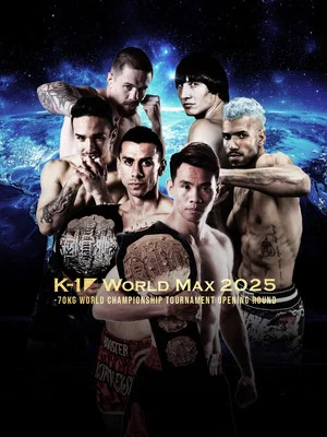 Постер: K-1 WORLD MAX 2025: 70kg World Championship Tournament Opening Round
