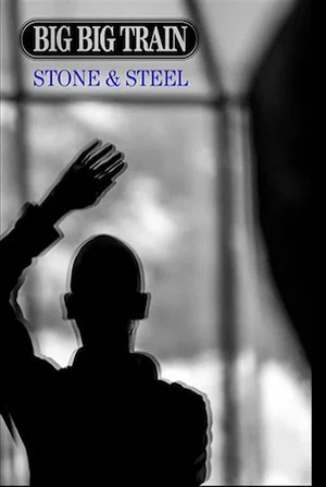 Постер: Big Big Train - Stone & Steel