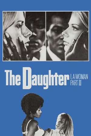 Постер: I, a Woman Part III: The Daughter