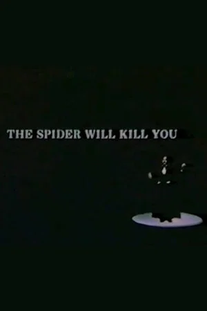 Постер: The Spider Will Kill You