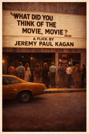 Постер: The What Did You Think of the Movie? Movie