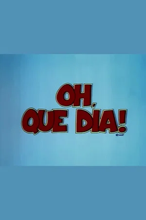 Постер: Oh, que Dia!
