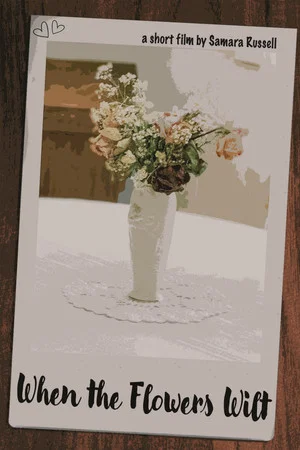 Постер: When The Flowers Wilt