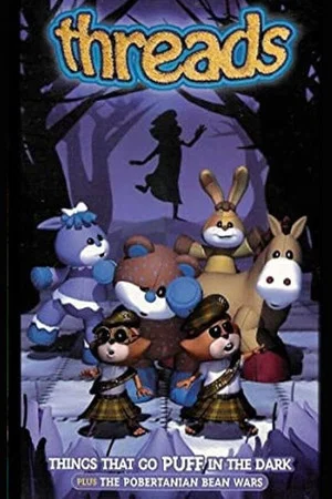 Постер: Threads: Things That Go Puff in the Dark
