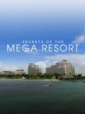 Постер: Secrets of the Mega Resort