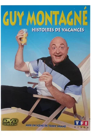 Постер: Guy Montagné : Histoires de vacances